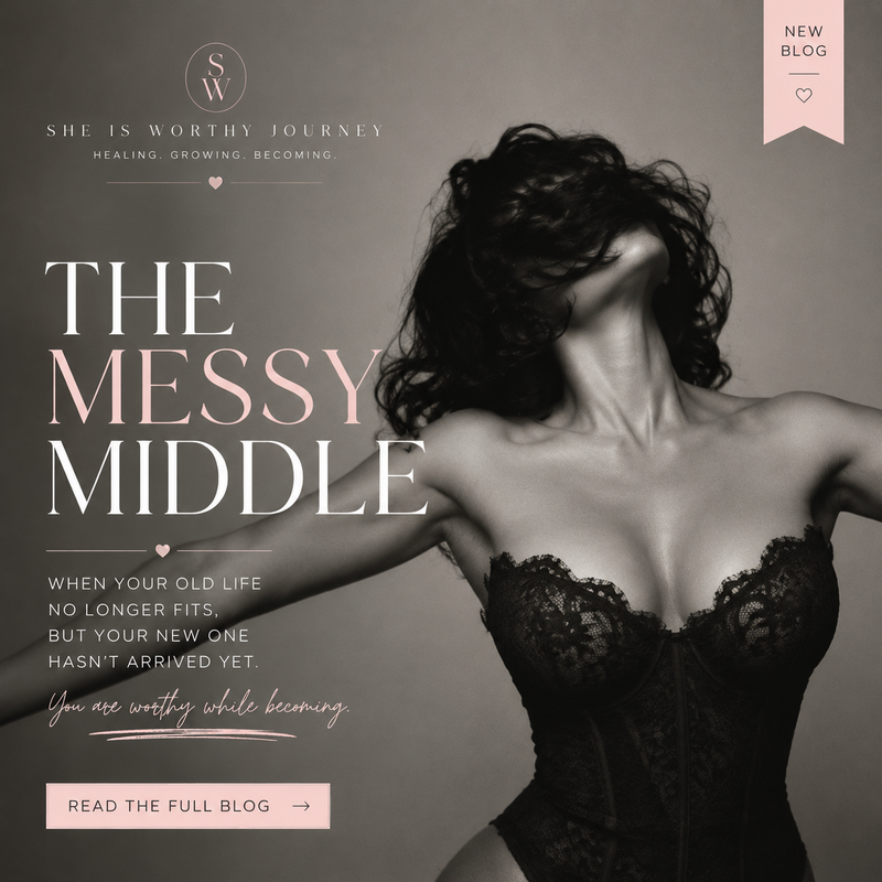 The Messy Middle Nobody Talks About: The Season of Letting Go and Becoming.